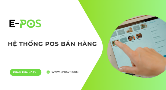 Màn hình POS thu ngân EPOSVN tại cửa hàng